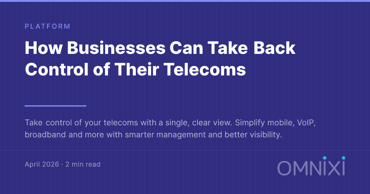 How Businesses Can Take Back Control of Their Telecoms