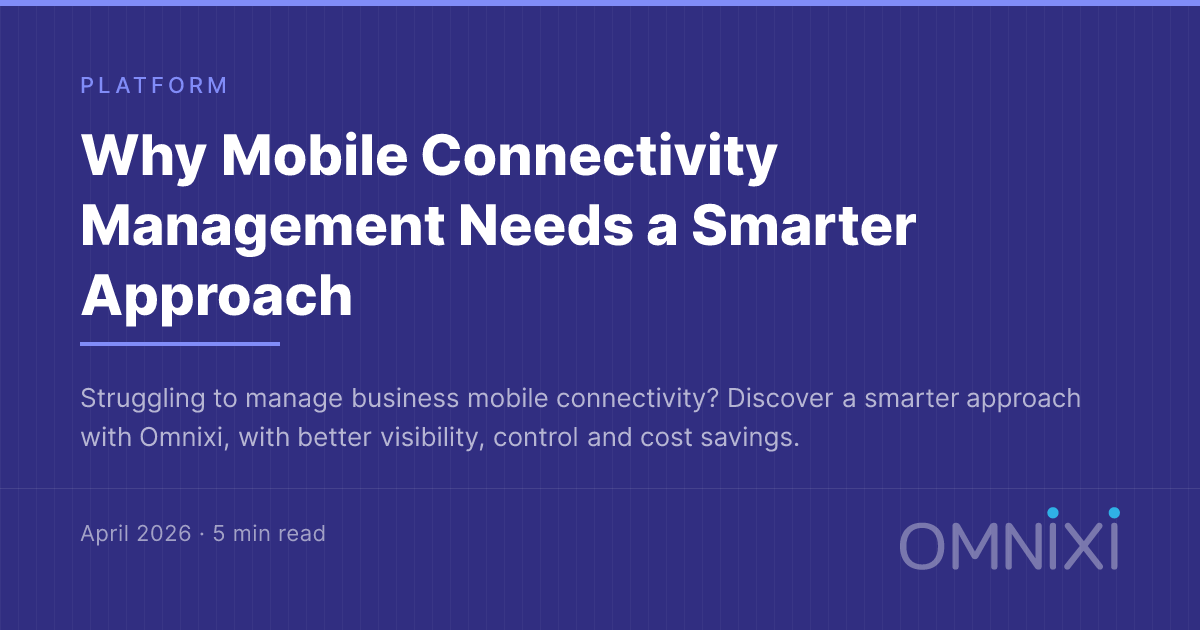 Why Mobile Connectivity Management Needs a Smarter Approach